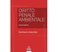 Libri Gianfranco Amendola - Diritto Penale Ambientale