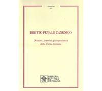 Diritto penale canonico. Dottrina, prassi e giurisprudenza della Curia Romana