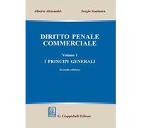Diritto penale commerciale. Vol. 1: I principi generali
