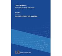 Diritto penale del lavoro. Scritti, discorsi e atti istituzionali (Vol. 6)