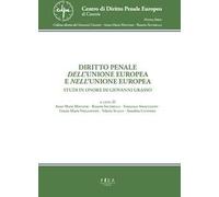 Diritto penale dell'Unione Europea e nell'Unione Europea