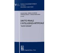 Diritto penale e intelligenza artificiale. «Nuovi scenari» - Balbi G. (cur...