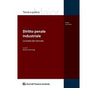 Diritto penale industriale - la tutela del mercato