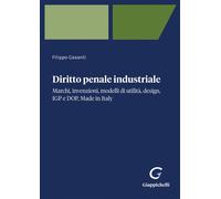 Diritto penale industriale. Marchi, invenzioni, modelli di utilit