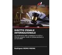 DIRITTO PENALE INTERNAZIONALE: La coordinazione delle competenze tra la CPI e i tribunali congolesi: studio sul dialogo giudiziario e sui suoi effetti