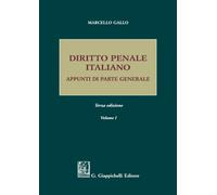 Diritto penale italiano. Appunti di parte generale. Vol. 1 - Gallo Marcello