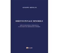 Diritto penale minorile. Aspetti sostanziali e processuali e lineamenti di crimi