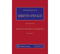 Diritto penale. Parte speciale. Vol. 1: Delitti contro la persona.