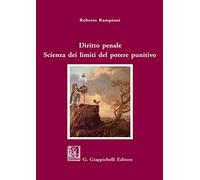 Diritto penale. Scienza dei limiti del potere punitivo