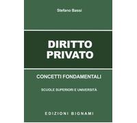 Diritto privato. Concetti fondamentali - Bassi Stefano