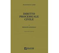 Diritto processuale civile 1 - principi generali: Vol. 1