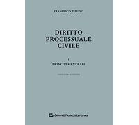 Diritto Processuale Civile I - Principi Generali: Vol. 1