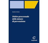 Diritto processuale delle misure di prevenzione - Furfaro Sandro