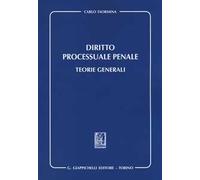 Diritto processuale penale. Teorie generali