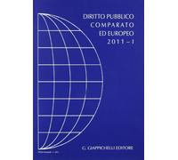 Diritto pubblico comparato ed europeo 2011. Vol. 1 - [Giappichelli Editori]