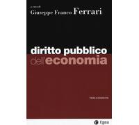 DIRITTO PUBBLICO DELL'ECONOMIA - Ferrari G. F. (cur.) - 2024 - EGEA