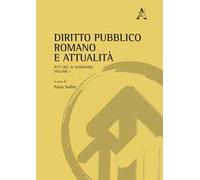 Diritto pubblico romano e attualità. Atti del XI Seminario. Vol. 1