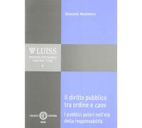 Il diritto pubblico tra ordine e caos. I pubblici poteri nell'età della responsabilità