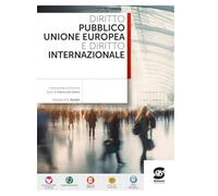 Diritto pubblico unione europea e diritto internazionale. Per le Scuole superiori. Con e-book. Con espansione online