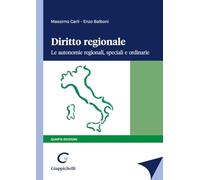 Diritto regionale. Le autonomie regionali, speciali e ordinarie - Carli Ma...
