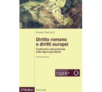 Diritto romano e diritti europei. Continuità e discontinuità nelle figure giuridiche. Nuova ediz.