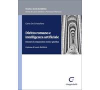 Diritto romano e intelligenza artificiale. Itinerari di comparazione storico-giuridica