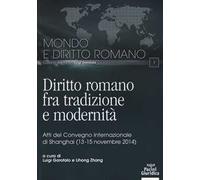 Diritto romano tra tradizione e modernità. Atti del Convegno internazional...