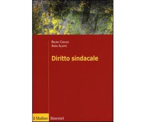 Diritto sindacale - Caruso Bruno, Alaimo Anna