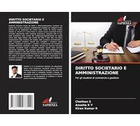 DIRITTO SOCIETARIO E AMMINISTRAZIONE: Per gli studenti di commercio e gestione
