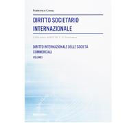 Diritto societario internazionale. Vol. 1 - Cossu Francesco