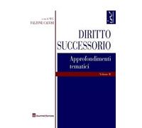 Diritto successorio. Vol. 2: Approfondimenti tematici.