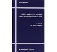 Diritto, tradizioni, traduzioni. La tutela dei diritti nelle società multiculturali