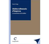 Diritto tributario d'impresa. La tassazione del reddito