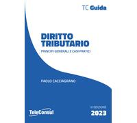 Diritto tributario. Principi generali e casi pratici - 2023 - Tel