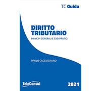Libri Cacciagrano Paolo - Diritto Tributario. Principi Generali E Casi Pratici.