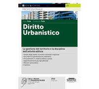 Diritto urbanistico. Nuova ediz. Con ebook: sulla Piattaforma XLIGO il manuale sempre aggiornato