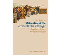 Dirk Ansorge Kleine Geschichte der christlichen Theologie: Epochen, (Tascabile)