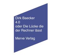 Dirk Baecker 4.0 oder Die Lücke die der Rechner lässt (IMD) (Tascabile)