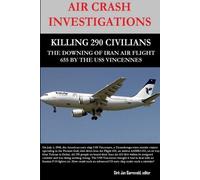 Dirk Barreveld Air Crash Investigations - Killing 290 Civilians - Th (Tascabile)