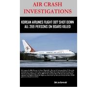 Dirk Barreveld Air Crash Investigations - Korean Air Lines Flight 00 (Tascabile)