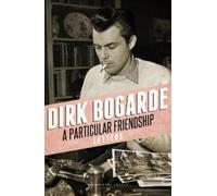 Dirk Bogarde A Particular Friendship (Tascabile)