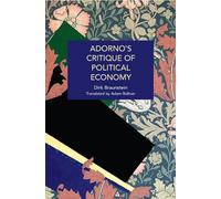 Dirk Braunstein Adorno's Critique of Political Economy (Tascabile)