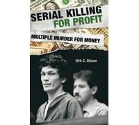 Dirk C. Gibson Serial Killing for Profit (Copertina rigida)
