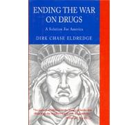 Dirk Chase Eldredge Ending the War on Drugs (Copertina rigida)