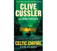 Dirk Cussler Clive Cussler Celtic Empire (Tascabile) Dirk Pitt Adventure