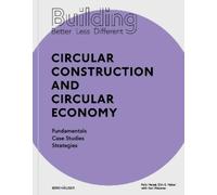 Dirk E. Hebel F Building Better - Less - Different: Circular Constru (Tascabile)