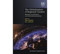 Dirk Fornahl The Globalization of Regional Clusters (Copertina rigida)