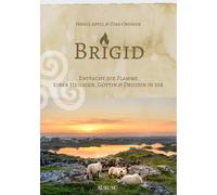 Dirk Grosser Je Brigid: Entfache die Flamme einer Heiligen, Göttin & (Tascabile)