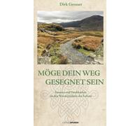 Dirk Grosser Möge dein Weg gesegnet sein: Staunen und Dankbar (Copertina rigida)