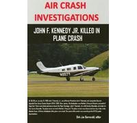 Dirk Jan Barrev AIR CRASH INVESTIGATIONS - John F. Kennedy Jr. kille (Tascabile)